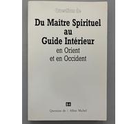 Du Maître Spirituel au Guide Intérieur: En Orient et en Occident