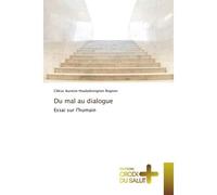 Du mal au dialogue Essai sur l'humain - Clétus Aureste Houèyétongnon Bognon - Croix Du Salut - broché - Essai