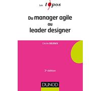 Du manager agile au leader designer - 3e éd.