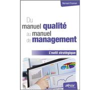 Du manuel qualité au manuel de management L'outil stratégique. - Bernard Froman - Afnor - broché - Guide
