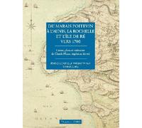 Du Marais Poitevin à l'Aunis La Rochelle et l'Île de Ré vers 1700 - Yannis Suire - Centre Vendeen Recherches Histori - broché - Essai
