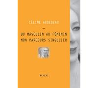 Du masculin au féminin, mon parcours singulier