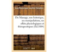 Jean-Dominique-Joachim Estradère – Du massage : historique, manipulations et effets thérapeutiques