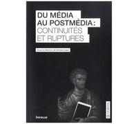 Du Média Au Postmédia : Continuités Et Ruptures