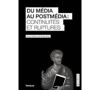 Du média au postmédia : continuités et ruptures Nicolas Dulac (Directeur éditorial)