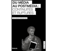 Du média au postmédia : continuités et ruptures