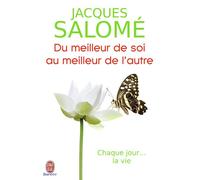 Du meilleur de soi au meilleur de l'autre - Jacques Salomé - J'ai Lu - broché - Essai