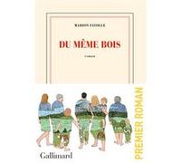 Marion Fayolle – Du même bois – Roman – Broché
