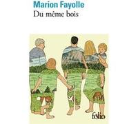 Marion Fayolle – Du même bois – Roman – Poche