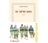 Marion Fayolle – Du même bois – Roman – Broché
