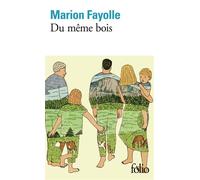 Marion Fayolle – Du même bois – Roman – Poche