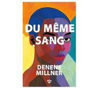 Du même sang Denene Millner (Auteur), Valérie Le Plouhinec (Traduction)