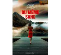 Du même sang - Laura McHugh - Calmann-Levy - broché - Roman