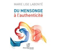 Du mensonge à l'authenticité CD Mp3 - Marie Lise Labonté - Stanke Alexandre - Texte lu (CD) - Textes lus CD