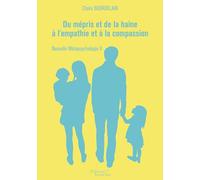 Du mépris et de la haine à l'empathie et à la compassion