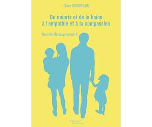 Du mépris et de la haine à l'empathie et à la compassion