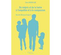 Du mépris et de la haine à l'empathie et à la compassion - Claire Bourdelain - Baudelaire - broché - Essai