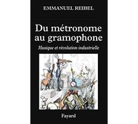 Du métronome au gramophone: Musique et révolution industrielle