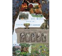 Du Miel pour la coupe d'armoise Tome I: Un millefeuille romanesque