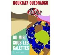 Du miel sous les galettes Roukiata Ouedraogo (Auteur)