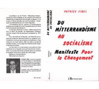 Du Mitterrandisme Au Socialisme - Manifeste Pour Le Changement
