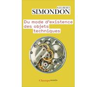 Gilbert Simondon – Du mode d'existence des objets techniques – Flammarion – Poche