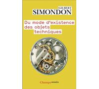 Gilbert Simondon – Du mode d'existence des objets techniques – Flammarion – Poche