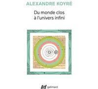 Alexandre Koyré – Du monde clos à l'univers infini – Gallimard – Broché
