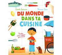 Thomas Baas & Carole Saturno – Du monde dans ta cuisine – Recettes pour voyager gourmand – Broché