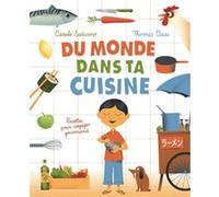 Du monde dans ta cuisine Thomas Baas (Auteur), Thomas Baas (Illustration), Carole Saturno (Auteur)