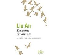 An Liu – Du monde des hommes – De l'art de vivre parmi ses semblables – Gallimard, Poche, Essai