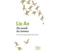 Du monde des hommes De l'art de vivre parmi ses semblables - An Liu - Gallimard - Poche - Essai