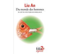 An Liu – Du monde des hommes – De l'art de vivre parmi ses semblables – Poche (Gallimard)