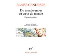 DU MONDE ENTIER AU COEUR DU MONDE : PO?SIES COMPL?TES by BLAISE CENDRARS (March 01,2006)