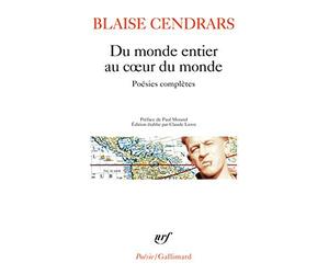 DU MONDE ENTIER AU COEUR DU MONDE : PO?SIES COMPL?TES by BLAISE CENDRARS (March 01,2006)