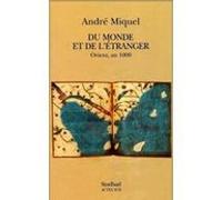 Du monde et de l'étranger André Miquel (Auteur)