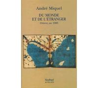 Du monde et de l'étranger André Miquel (Auteur)