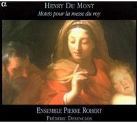 Du Mont, Henry – Motets pour la Messe du Roy – Alpha – 1681
