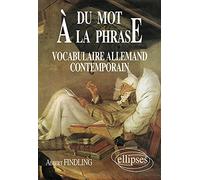 Du mot à la phrase: Vocabulaire allemand contemporain