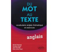 Du mot au texte, Vocabulaire anglais thématique et exercices Vocabulaire anglais thématique et expliqué - Christine Knott - Ellipses - broché - Scolaire / Universitaire