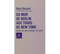 Du mur de Berlin aux tours de New York : Douze ans pour changer de siècle