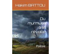 Du murmure à la révolte: Poésie