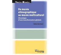 Du musée ethnographique au musée multiculturel: Chronique d'une transformation globale