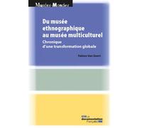 Du musée ethnographique au musée multiculturel Chronique d'une transformation globale - Ministère de la Culture - Documentation Francaise - broché - Guide