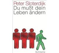 Du mußt dein Leben ändern | Peter Sloterdijk Peter Sloterdijk (Auteur)