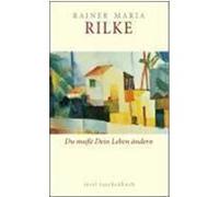 Ulrich Baer Rainer M Du mußt Dein Leben ändern: Über das Leben (insel ta (Poche)