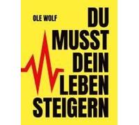 Du Musst Dein Leben Steigern