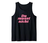 du musst Nicht - Positive Affirmations Débardeur