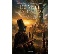 DU MVETT : ESSINGANG: Tome I : Les Racines du Pouvoir