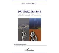 Du Narcissisme - Individualisme Et Amour De Soi A L'ère Postmoderne